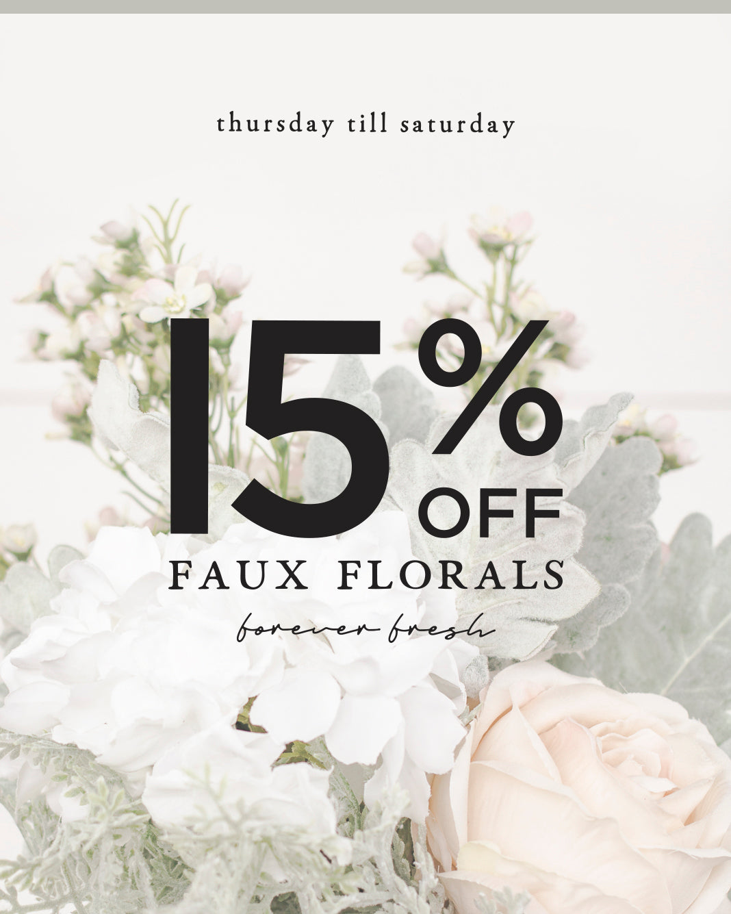 15% Off Faux Florals