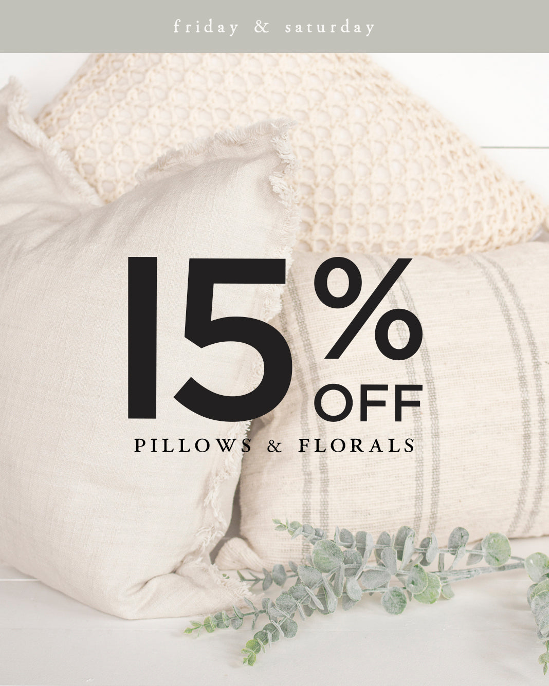 15% Off Pillows & Faux Florals