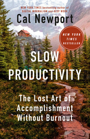 Slow Productivity – Cal Newport