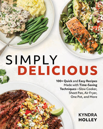 Simply Delicious 100+ Quick and Easy Recipes