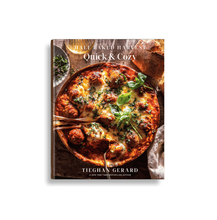 Half Baked Harvest Quick & Cozy: A Cookbook