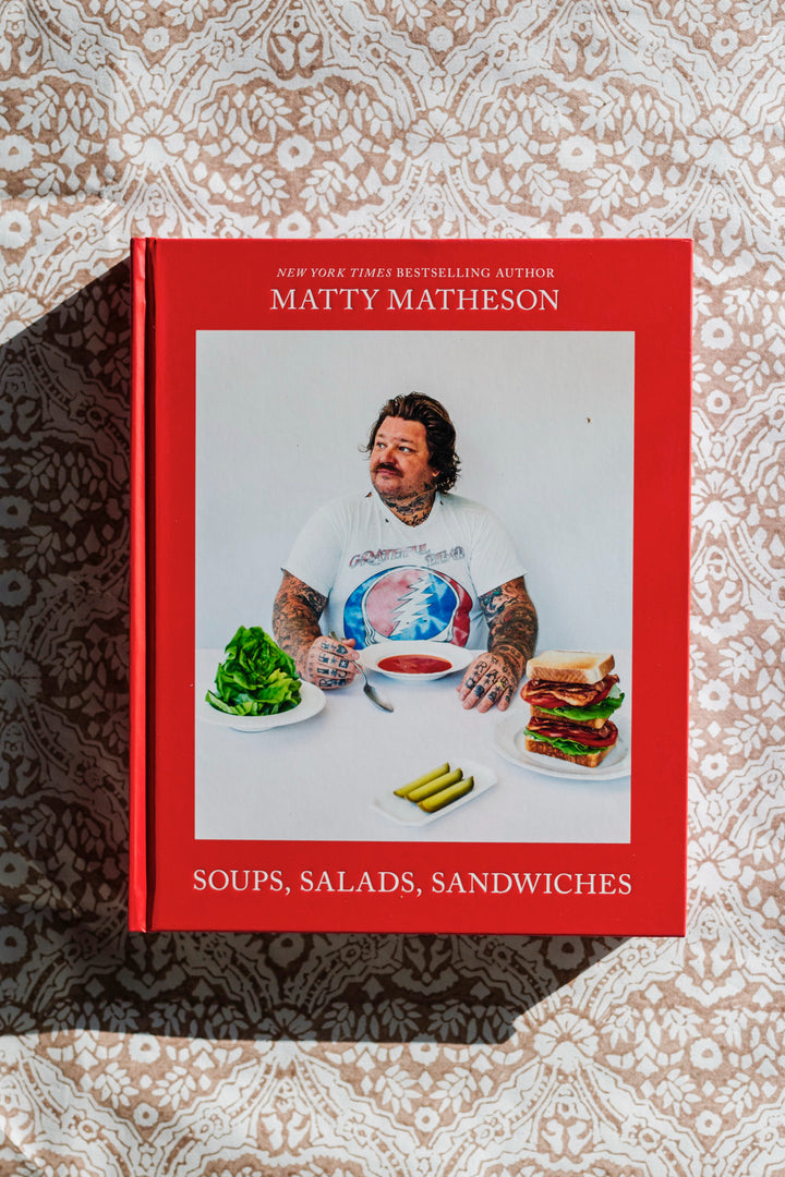 Matty Matheson: Soups, Salads, Sandwiches